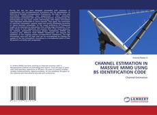Copertina di CHANNEL ESTIMATION IN MASSIVE MIMO USING BS IDENTIFICATION CODE