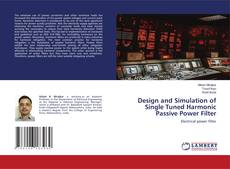 Buchcover von Design and Simulation of Single Tuned Harmonic Passive Power Filter