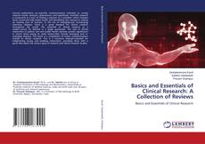Basics and Essentials of Clinical Research: A Collection of Reviews kitap kapağı