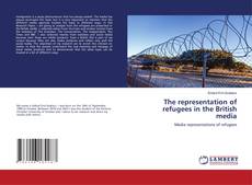 The representation of refugees in the British media的封面