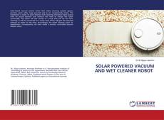 Buchcover von SOLAR POWERED VACUUM AND WET CLEANER ROBOT