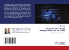 Buchcover von Biosynthesis of Silver Nanoparticles and its Effect