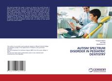 Обложка AUTISM SPECTRUM DISORDER IN PEDIATRIC DENTISTRY