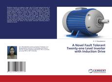 A Novel Fault Tolerant Twenty-one Level Inverter with Induction Drive的封面