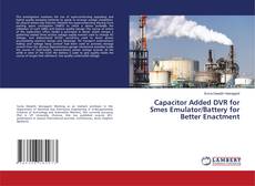 Capacitor Added DVR for Smes Emulator/Battery for Better Enactment的封面