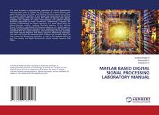 Buchcover von MATLAB BASED DIGITAL SIGNAL PROCESSING LABORATORY MANUAL