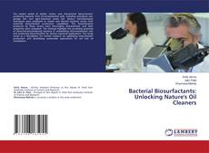 Bookcover of Bacterial Biosurfactants: Unlocking Nature's Oil Cleaners