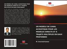 Capa do livro de UN MODÈLE DE CANAL ACOUSTIQUE POUR LES MODÈLES DIRECTS ET À TRAJETS MULTIPLES EN EAUX PROFONDES 