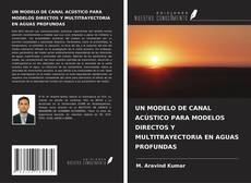 Bookcover of UN MODELO DE CANAL ACÚSTICO PARA MODELOS DIRECTOS Y MULTITRAYECTORIA EN AGUAS PROFUNDAS