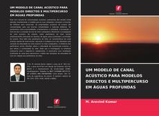 Couverture de UM MODELO DE CANAL ACÚSTICO PARA MODELOS DIRECTOS E MULTIPERCURSO EM ÁGUAS PROFUNDAS