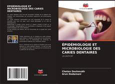 Bookcover of ÉPIDÉMIOLOGIE ET MICROBIOLOGIE DES CARIES DENTAIRES
