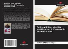 Capa do livro de Political Elite, Identity Mobilisation & Violence in Burundi:93-18 
