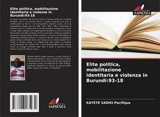 Copertina di Elite politica, mobilitazione identitaria e violenza in Burundi:93-18