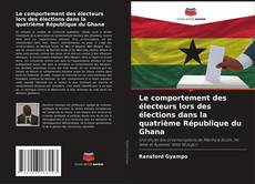 Capa do livro de Le comportement des électeurs lors des élections dans la quatrième République du Ghana 