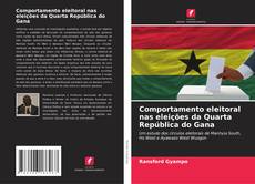Buchcover von Comportamento eleitoral nas eleições da Quarta República do Gana