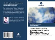 Couverture de Die sich ändernden Klimamuster in einem Ökosystem des gemäßigten Himalaya