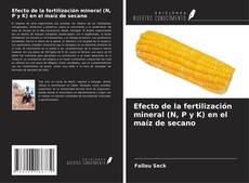 Buchcover von Efecto de la fertilización mineral (N, P y K) en el maíz de secano