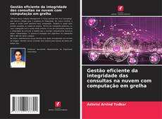 Buchcover von Gestão eficiente da integridade das consultas na nuvem com computação em grelha