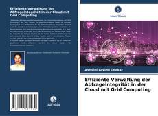 Portada del libro de Effiziente Verwaltung der Abfrageintegrität in der Cloud mit Grid Computing