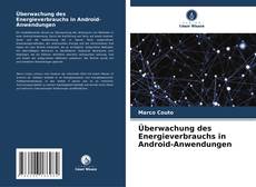 Überwachung des Energieverbrauchs in Android-Anwendungen kitap kapağı