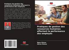 Couverture de Pratiques de gestion des ressources humaines affectant la performance des employés