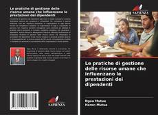 Buchcover von Le pratiche di gestione delle risorse umane che influenzano le prestazioni dei dipendenti