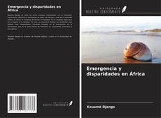 Emergencia y disparidades en África kitap kapağı