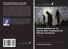 Portada del libro de África política en Le Cercle des Tropiques de Alioum Fantouré