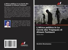 Capa do livro de L'Africa politica in Le Cercle des Tropiques di Alioum Fantouré 