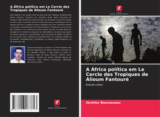 Buchcover von A África política em Le Cercle des Tropiques de Alioum Fantouré
