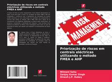 Capa do livro de Priorização de riscos em centrais eléctricas utilizando o método FMEA e AHP 