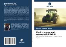 Capa do livro de Marktzugang und Agrarproduktivität 