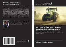 Acceso a los mercados y productividad agrícola的封面