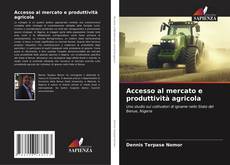 Capa do livro de Accesso al mercato e produttività agricola 