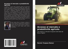 Accesso al mercato e produttività agricola的封面