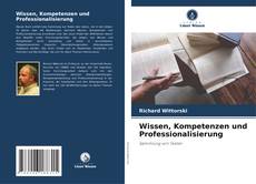 Portada del libro de Wissen, Kompetenzen und Professionalisierung