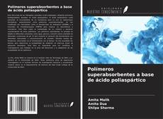 Bookcover of Polímeros superabsorbentes a base de ácido poliaspártico
