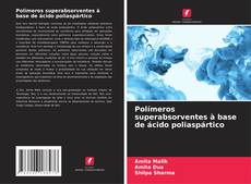 Bookcover of Polímeros superabsorventes à base de ácido poliaspártico