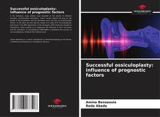Portada del libro de Successful ossiculoplasty: influence of prognostic factors
