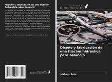 Buchcover von Diseño y fabricación de una fijación hidráulica para balancín