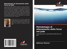 Bookcover of Metodologia di allenamento della forza nel judo