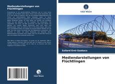 Portada del libro de Mediendarstellungen von Flüchtlingen