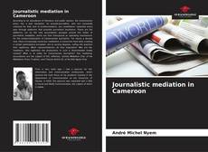 Portada del libro de Journalistic mediation in Cameroon