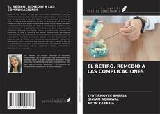 Bookcover of EL RETIRO, REMEDIO A LAS COMPLICACIONES