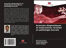 Couverture de Avancées diagnostiques et moléculaires récentes en pathologie buccale