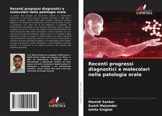 Couverture de Recenti progressi diagnostici e molecolari nella patologia orale