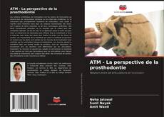 Couverture de ATM - La perspective de la prosthodontie