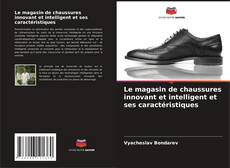 Buchcover von Le magasin de chaussures innovant et intelligent et ses caractéristiques