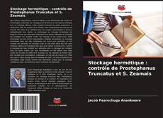 Copertina di Stockage hermétique : contrôle de Prostephanus Truncatus et S. Zeamais