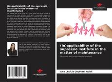 Portada del libro de (In)applicability of the supressio institute in the matter of maintenance